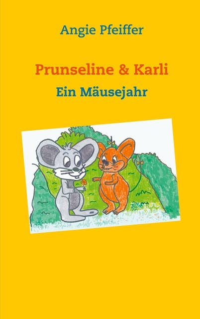 Prunseline & Karli: Ein Mäusejahr