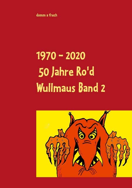 1970 - 2020 50 Jahre Ro'd Wullmaus: Die vollständigen Texte Band 2