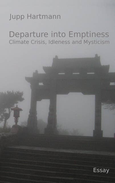 Departure into Emptiness: Climate Crisis, Idleness and Mysticism