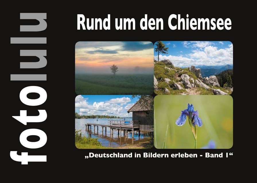 Rund um den Chiemsee: Deutschland in Bildern erleben - Band 1