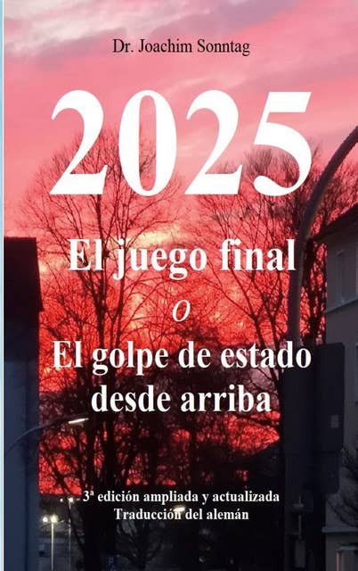 2025 - El juego final: o El golpe de estado desde arriba