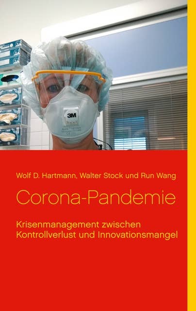 Corona-Pandemie: Krisenmanagement zwischen Kontrollverlust und Innovationsmangel