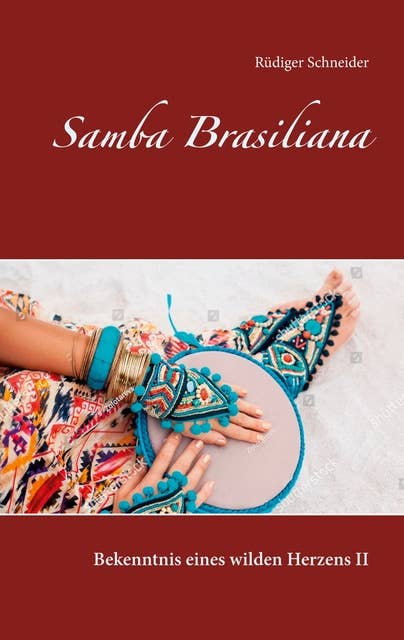 Samba Brasiliana: Bekenntnis eines wilden Herzens II