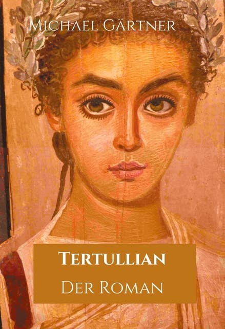 Tertullian. Der Roman: 2. Auflage