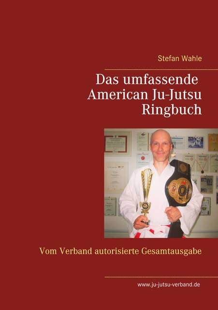 Das umfassende American Ju-Jutsu Ringbuch: Vom Verband autorisierte Gesamtausgabe