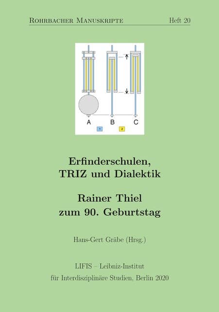 Erfinderschulen, TRIZ und Dialektik: Rainer Thiel zum 90. Geburtstag