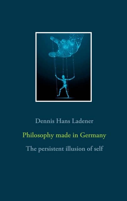 Philosophy made in Germany: The persistent illusion of self