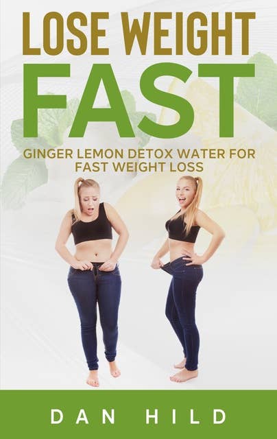 Lose Weight Fast: Ginger Lemon Detox Water For Fast Weight Loss