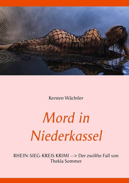 Mord in Niederkassel: Rhein-Sieg-Kreis Krimi --> Der zwölfte Fall von Thekla Sommer