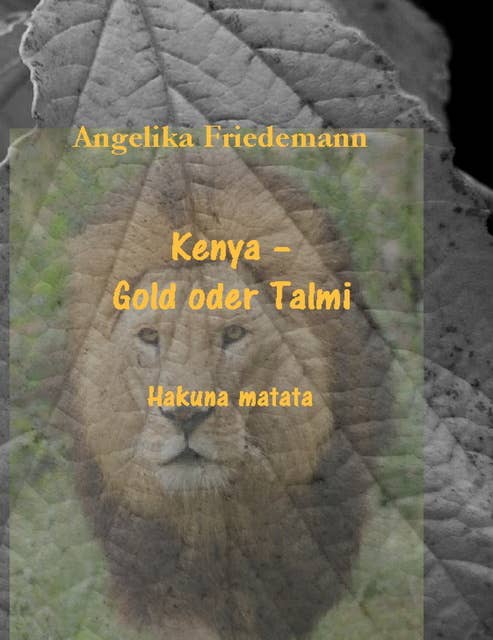 Kenya - Gold oder Talmi: Hakuna matata