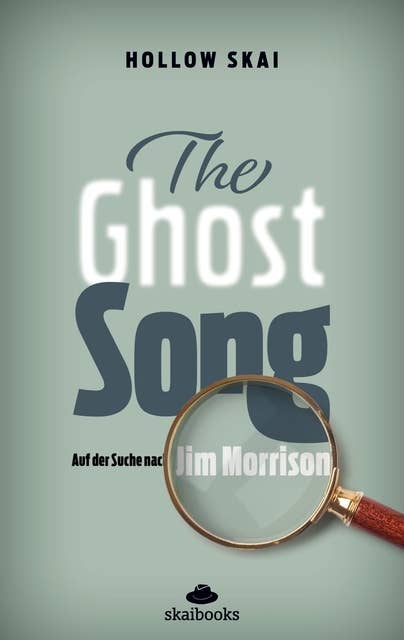 The Ghost Song: Auf der Suche nach Jim Morrison