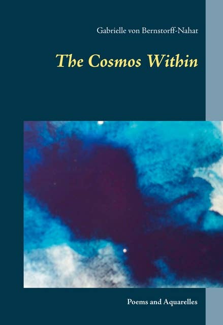 The Cosmos Within: Poems and Aquarelles