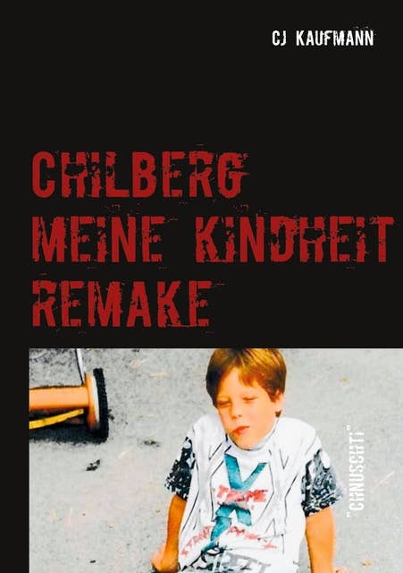 Chilberg: Meine Kindheit REMAKE
