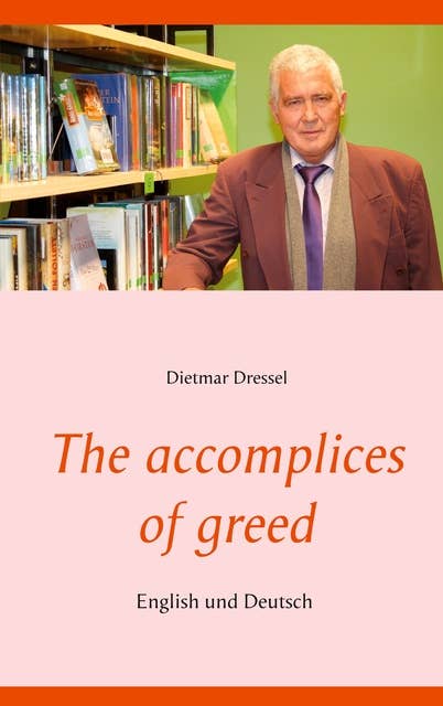 The accomplices of greed: English und Deutsch