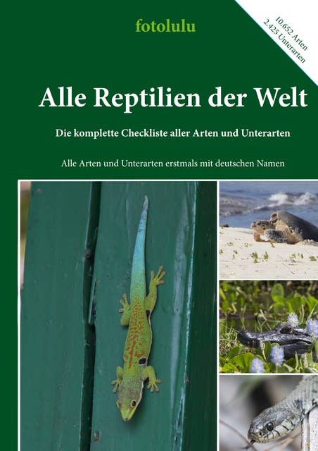 Alle Reptilien der Welt: Die komplette Checkliste aller Arten und Unterarten