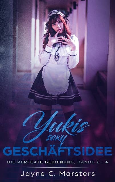 Yukis sexy Geschäftsidee: Die perfekte Bedienung, Bände 1-4