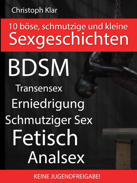 Böse, schmutzige und erotische Sex-Geschichten: Harter BDSM und SM Erotik-Roman