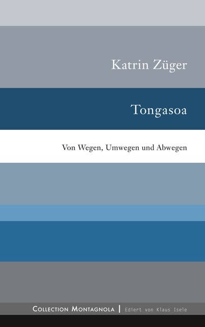 Tongasoa: Von Wegen, Umwegen und Abwegen