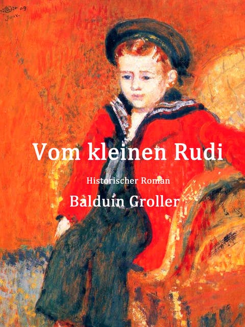 Vom kleinen Rudi: Historischer Roman