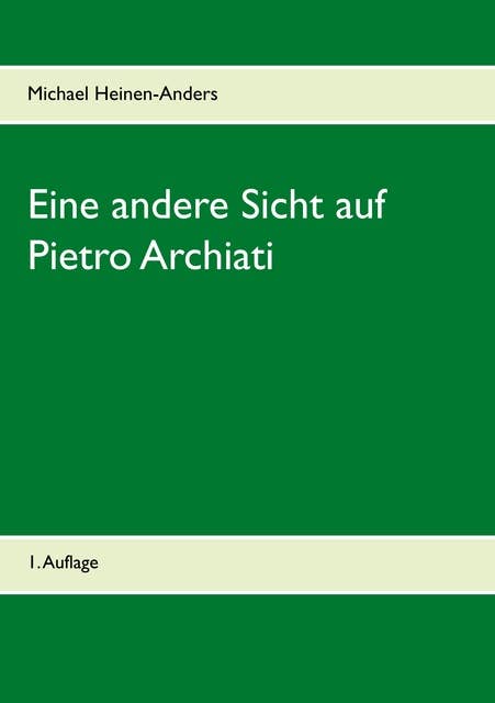 Eine andere Sicht auf Pietro Archiati: 1. Auflage