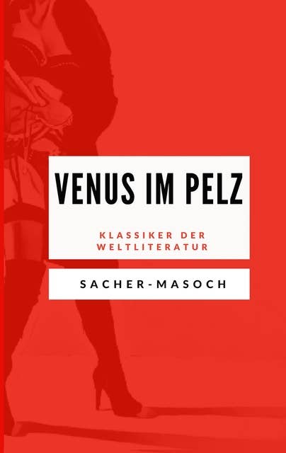 Venus im Pelz: Klassiker der Weltliteratur