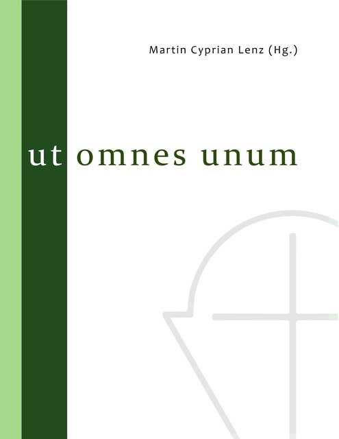 Ut omnes unum: Festschrift anlässlich des 100jährigen Bestehens der Hochkirchlichen Vereinigung  Augsburgischen Bekenntnisses e. V.