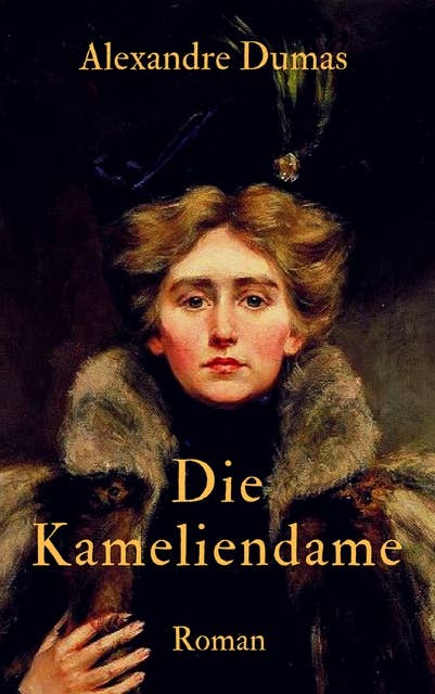 Die Kameliendame: Vollständige deutsche Ausgabe