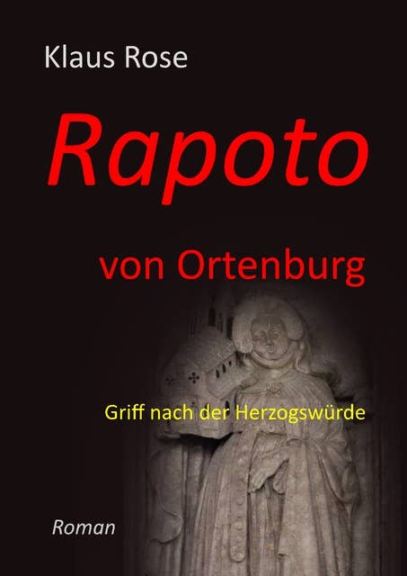 Rapoto von Ortenburg: Griff nach der Herzogswürde