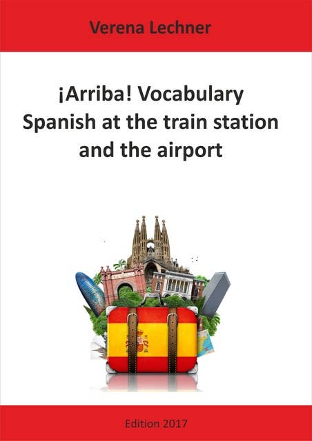 ¡Arriba! Vocabulary: Spanish at the train station and the airport