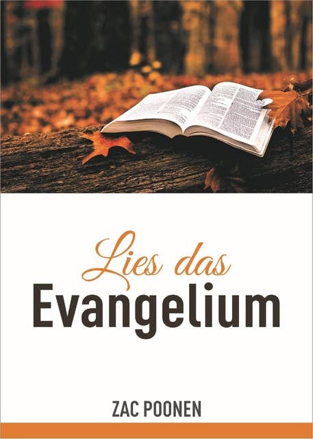 Lies das Evangelium: Das wahre Evangelium neu entdecken