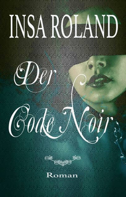 Der Code Noir 1&2: Der Code Noir & Der Code Noir Eve Zusammengefügte Version