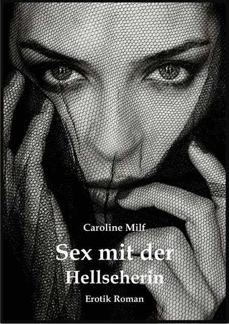 Sex mit der Hellseherin: Erotik Roman