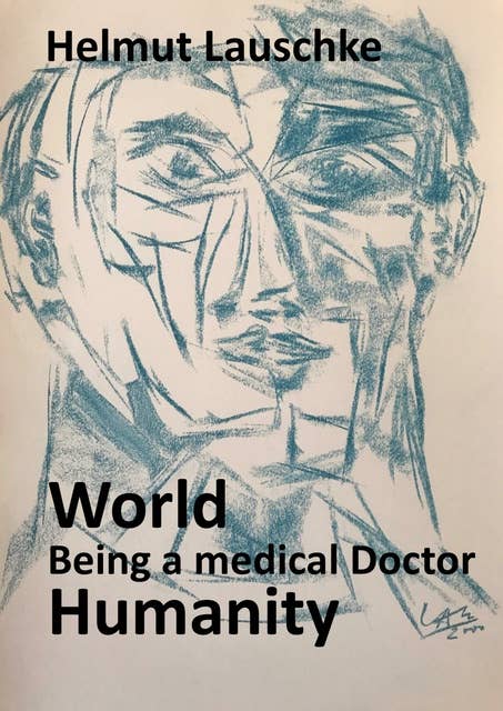 World - Being a medical Doctor - Humanity: Motivation, Ethics, Doing