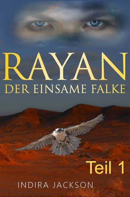 Rayan - Der Einsame Falke: Band 7 - Teil 1
