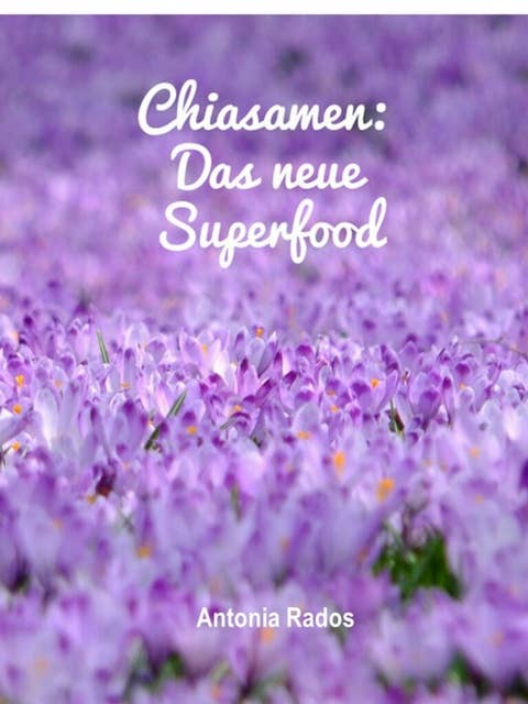 Chiasamen - Das neue Superfood: Vor etwa 3500 v.Chr. begann die Geschichte der Chiasamen, mit deren Verwendung als Nahrung.