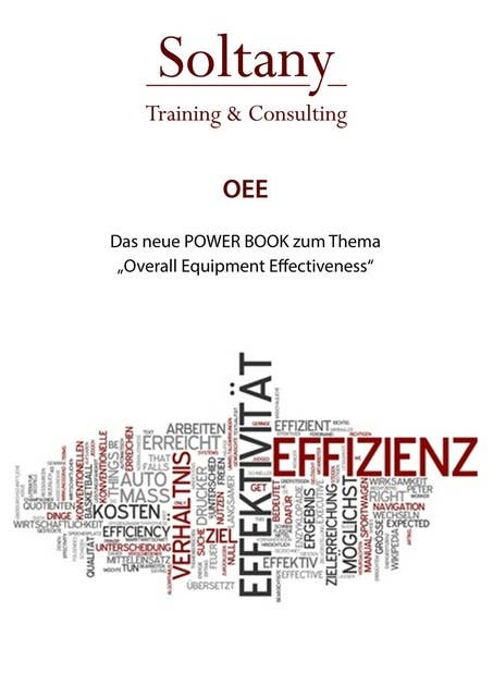 OEE - Overall Equipment Effectiveness: Effektivität erkennen und Handeln