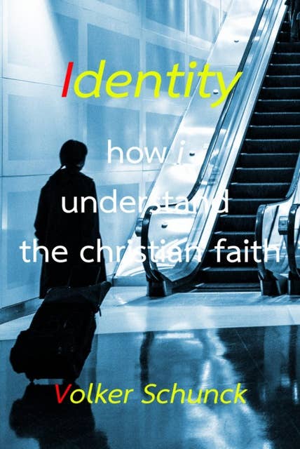 Identity: how i understand the christian faith