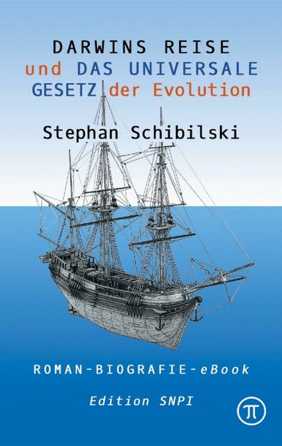 Darwins Reise. Roman. EPUB-Ebook: und DAS UNIVERSALE GESETZ der Evolution
