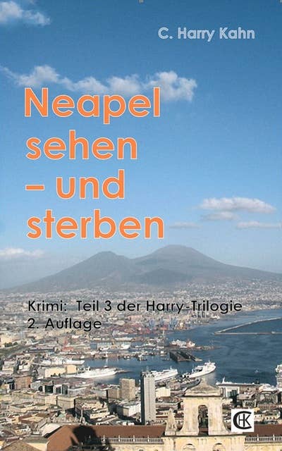 Neapel sehen und sterben: Teil 3 der Harry-Trilogie - 2. Auflage