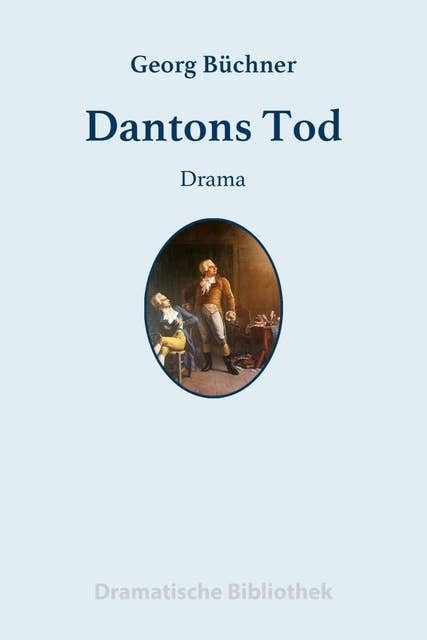 Dantons Tod: Ein Drama