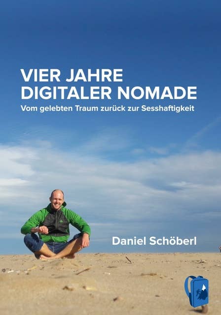 Vier Jahre digitaler Nomade: Vom gelebten Traum zurück zur Sesshaftigkeit
