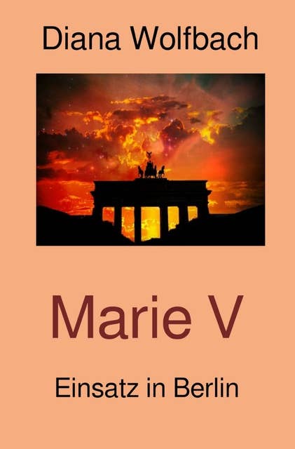 Marie V: Einsatz in Berlin
