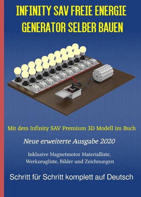 Infinity SAV Freie Energie Generator selber bauen: Mit dem Infinity SAV Premium 3D Modell im Buch Weiteres Bonusmaterial zum Buch auch auf: www.magnet-motor4u.de/start