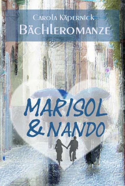 Marisol und Nando: Bächleromanze