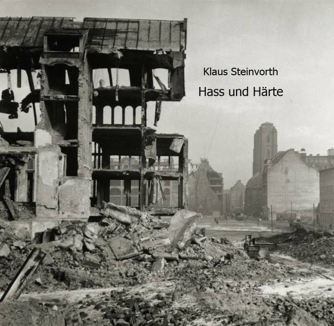 Hass und Härte: Der Großvater erzählt von seiner Hitlerjungenzeit im letzten Kriegsjahr in Oberschlesien und Breslau