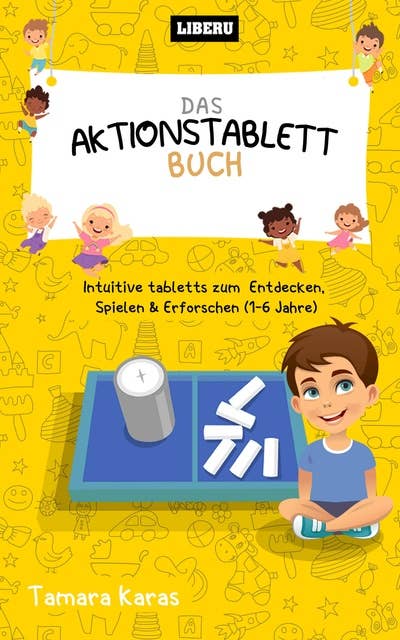 Das Aktionstablett-Buch: Intuitive Tabletts zum Entdecken, Spielen & Erforschen (1–6 Jahre)