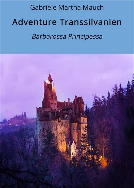 Adventure Transsilvanien: Barbarossa Principessa