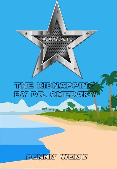 B.E.A.S.T.- Best and extraordinary animal security Team- The Kidnapping by Dr. Omedary