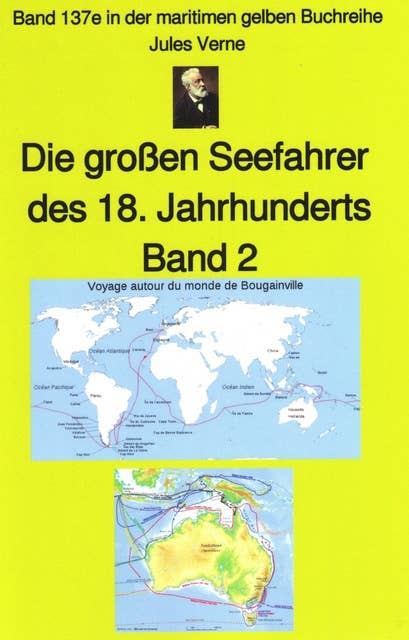 Jules Verne: Die großen Seefahrer des 18. Jahrhunderts - Teil 2: Band 137 in der maritimen gelben Buchreihe