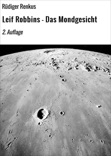 Leif Robbins - Das Mondgesicht: 2. Auflage